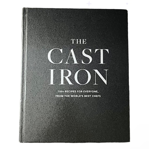 New Book The Cast Iron by Cider Mill 100 Recipes From the World’s Best Chefs - Picture 1 of 8